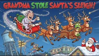 Grandma Stole Santa’s Sleigh - Funny Bluegrass Christmas Song 🛷💨