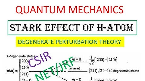 STARK EFFECT OF H-ATOM DEGENERATE  PERTURBATION THEORY (QUANTUM MECHANICS) PHYSICS  CSIR NET/JRF