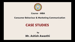 Consumer Behaviour & Marketing Communications | Case Studies | AKTU Digital Education
