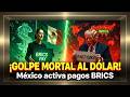¡GOLPE MORTAL AL DÓLAR! México activa pagos BRICS: ¡Las sanciones de Trump son BASURA e INÚTILES!