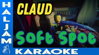 Claud - Soft Spot (karaoke)