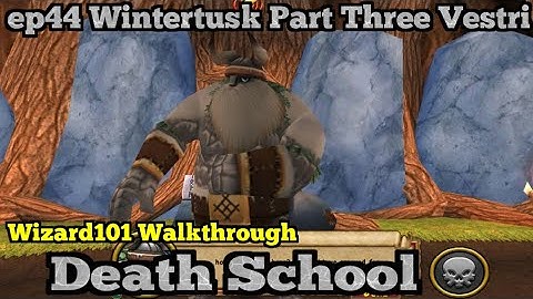 Wizard101 Walkthrough Death School 2025 ep44 Wintertusk part Three Vestri