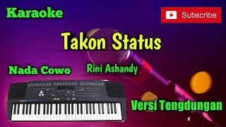 Takon Status ( Rini Ashandy ) Karaoke Nada Cowo Musik Sandiwaraan Cover