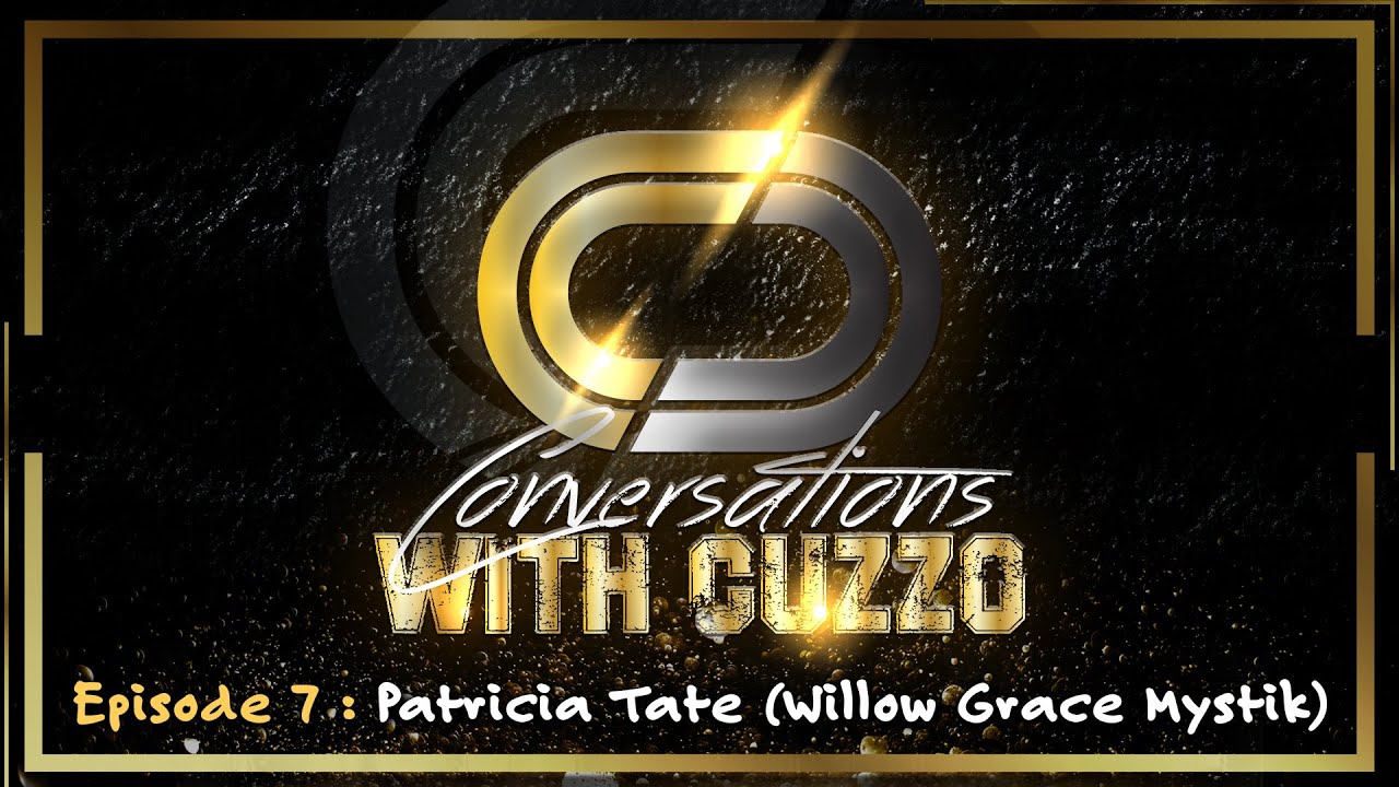 Conversations w/ Cuzzo Episode 7 | Patricia Tate / Willow Grace Mystik | Powered by Overtime Hustlin
