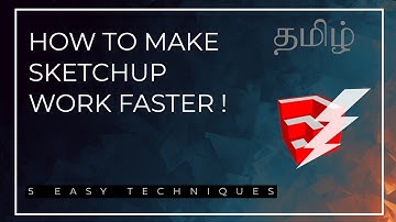 5 Easy ways to make Sketchup work faster | Tamil | Sketchup Tutorial