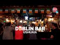 DUBLIN BAR 🍺 USHUAIA · TIERRA DEL FUEGO