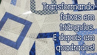 Dica da Tia Lili: transformando faixas em triângulos e quadrados com régua para patchwork