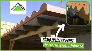Cómo instalar panel de sandwich aislante | LEROY MERLIN