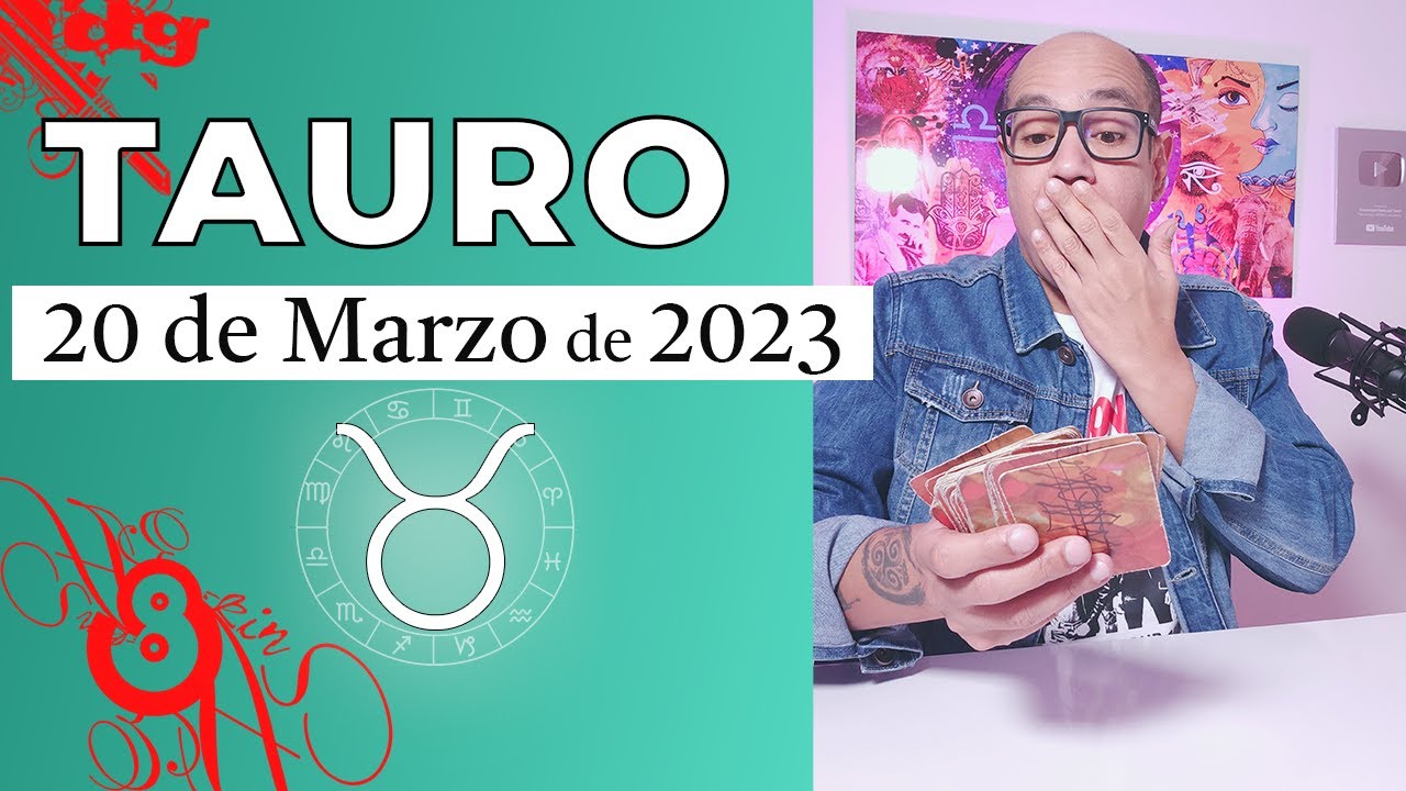 TAURO | Horóscopo de hoy 20 de Marzo 2023 - YouTube