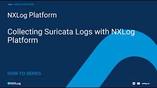 Celebrity How-to series: Collecting Suricata Logs with NXLog Platform Wealth