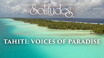 Dan Gibson’s Solitudes - Ua Vai' Api (At the Edge of the Water) | Tahiti: Voices of Paradise