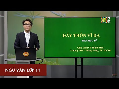 Video MÔN NGỮ VĂN - LỚP 11 | ĐÂY THÔN VĨ DẠ (T2) | 16H30... - youtube