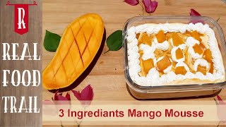 3 Ingredients Mango Mousse by Komal Food Secrets [Quick and Easy Dessert] /layered mango dessert