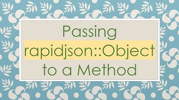 Passing rapidjson::Object to a Method
