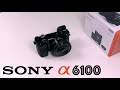 Sony A6100 Kit (купил новую камеру для канала)
