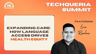 TQ Summit 2024: Expanding Care - How Language Access Drives Health Equity