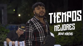 Boni Macias - Tiempos Mejores