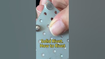 How to Rivet Solid Rivets