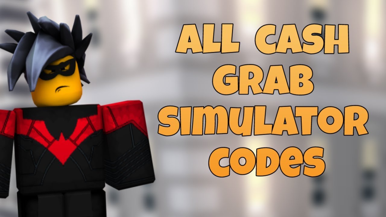 ALL CASH GRAB SIMULATOR CODES 2018 Roblox Cash Grab Simulator YouTube