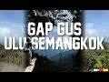 HM 07: GAPGUS ULU SEMANGKOK_se | track santai for beginner friendly🌲#hiking #gununggap