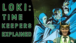 Loki: The Time Keepers Explained