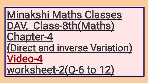 DAV Class-8(Maths) Chapter-4(Direct and Inverse Variation) Video-4 Worksheet-2(Q-6 to 12)