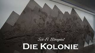 Die Kolonie | Sci-Fi Hörspiel