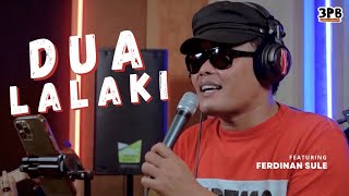 DUA LALAKI - CUCUN Z | 3PEMUDA BERBAHAYA FEAT  FERDINAN SULE COVER