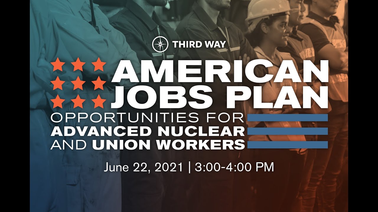 The American Jobs Plan: Opportunities for Advanced Nuclear and Union ...
