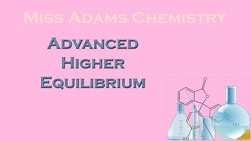 Advanced Higher: Chemical Equilibrium