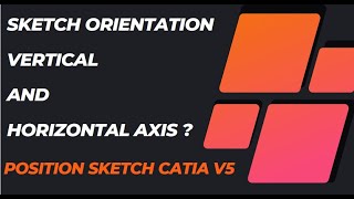 Change Sketch Support | Catia V5 | sketch orientation Vertical and Horizontal Axis ? Position Sketch Change Sketch Support | Catia V5 | sketch orientation Vertical and Horizontal Axis ? Position Sketch