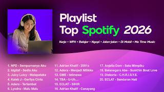 Download lagu Top Playlist Spotify Indonesia 2026 🎧 | Teman Kerja, Jalan-Jalan & Me Time