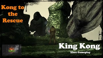 King Kong Xbox Gameplay - Kong to the Rescue