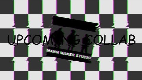 Upcoming Collab #3 - Mann Maker Studio