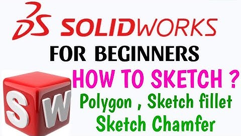 How to sketch in solidworks ? Polygon , Sketch fillet , Sketch Chamfer , How to use solidworks ?