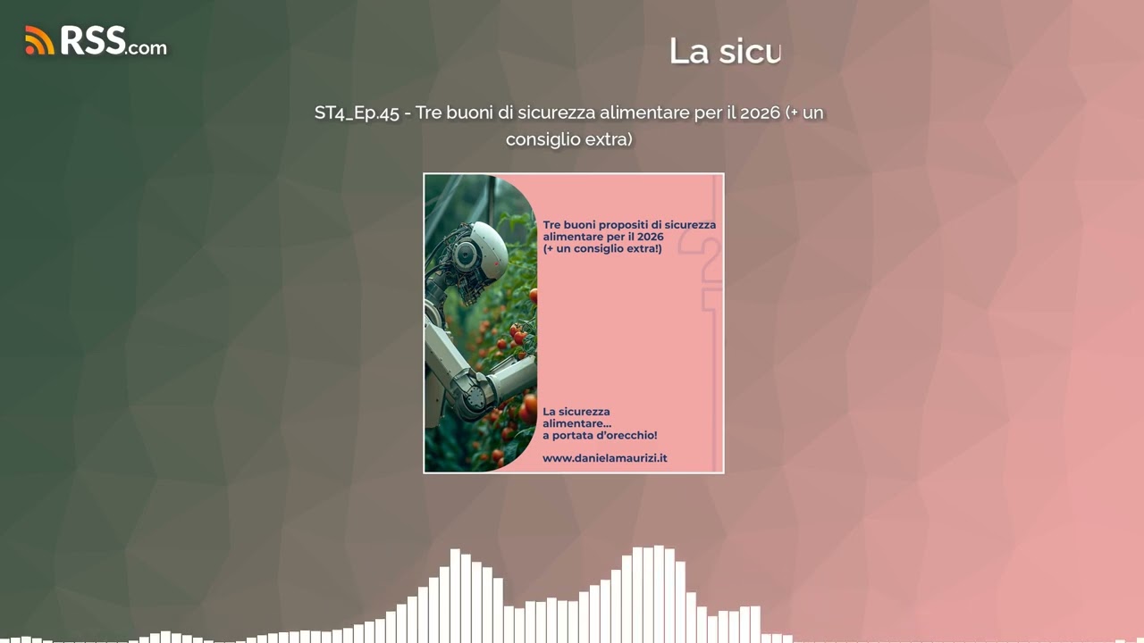 ST4_Ep.45 - Tre buoni di sicurezza alimentare per il 2026 (+ un consiglio extra)