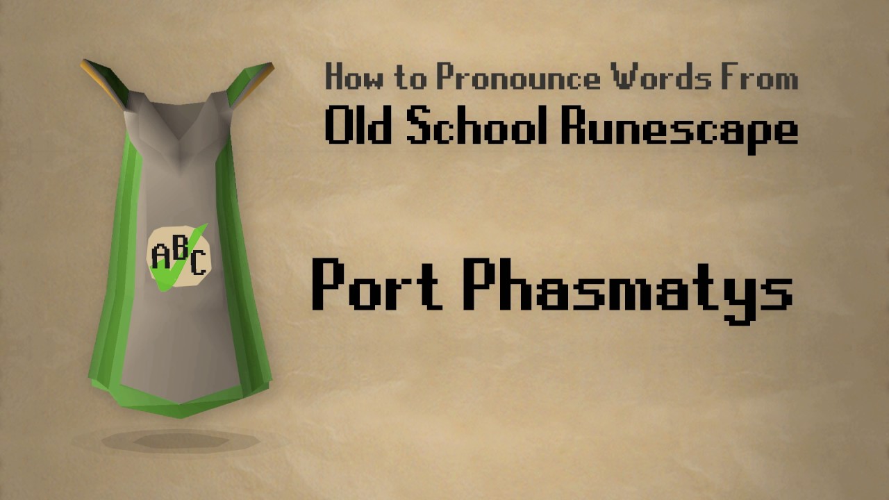 How to Pronounce Port Phasmatys - Old School Runescape