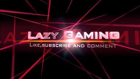 lazy gaming youtube intro