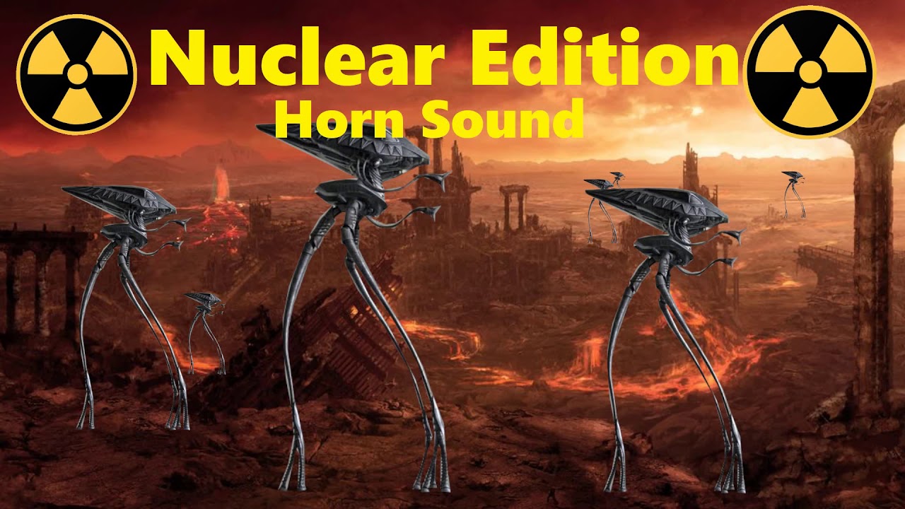 War of the worlds horn tripod sound Nuclear Edition YouTube