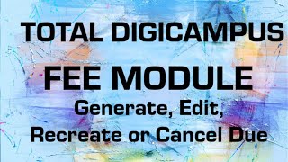 DigiCampus Fee Module - Generate, Edit, Regenerate, or Delete Due