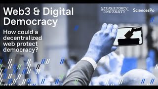 Web3 &amp; Digital Democracy: How could a decentralized web protect democracy?