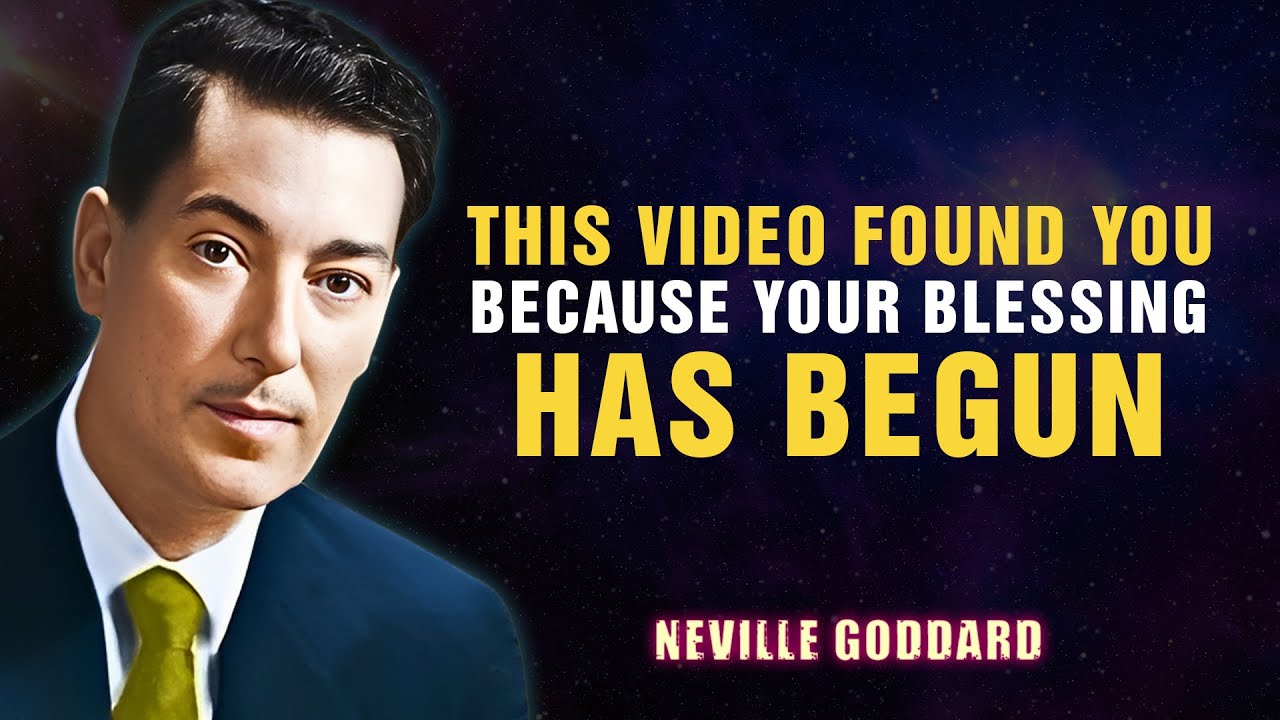 This Video Found You Because Your Blessing Has Begun | NEVILLE GODDARD