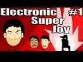 Electronic Super Joy Part 1: Where&#39;d my butt go? | Treesicle