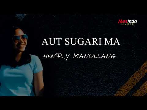 Aut Sugari Ma ||Henry Manullang_