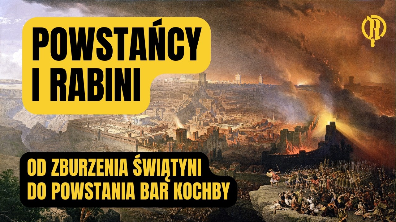 Powstańcy i rabini. Od zburzenia Świątyni do powstania Bar Kochby. Początek nowej epoki.
