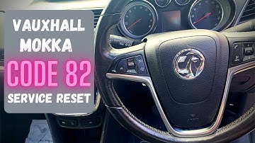 Vauxhall Mokka - How to Reset Service / Code 82