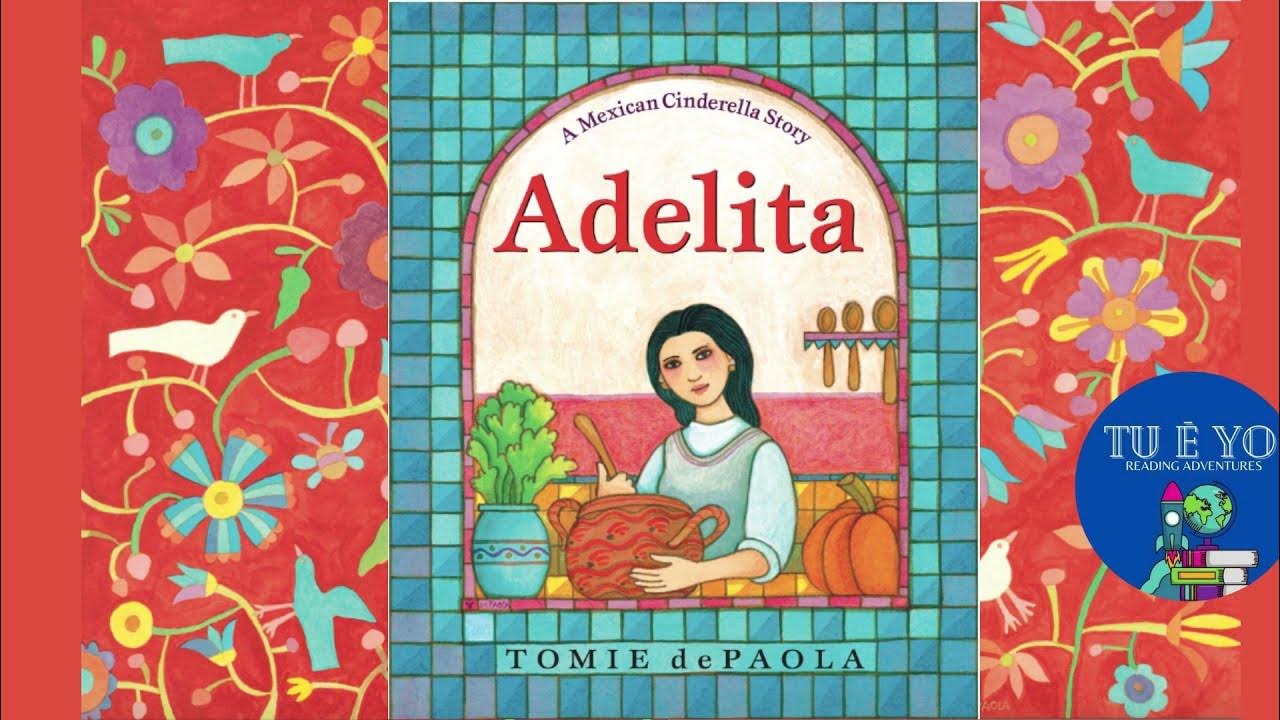 Adelita A Mexican Cinderella Story By Tomie De Paola YouTube adelita-a-mexican-cinderella-story-by-tomie-de-paola-youtube