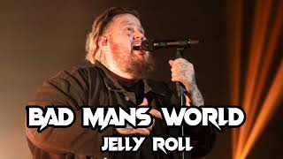 Jelly Roll "Bad Mans World" (Song)