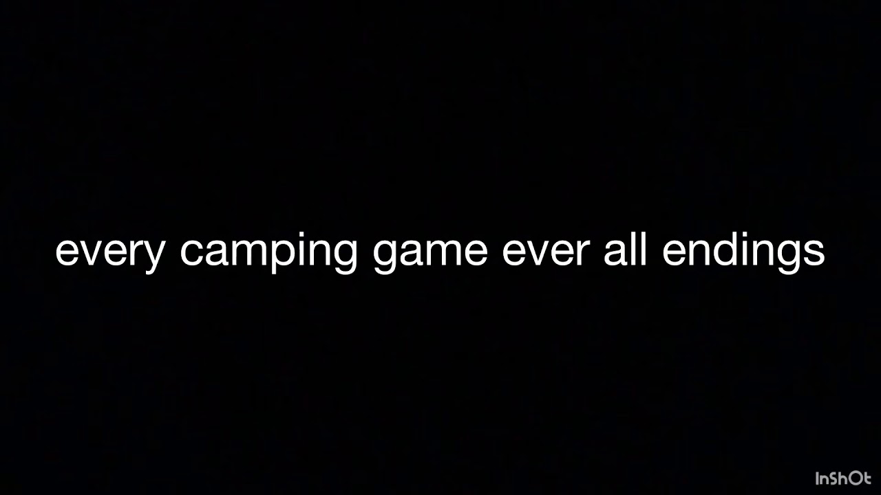 every camping game ever all endings ROBLOX every camping game ever
