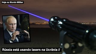 Rússia está usando lasers na Ucrânia